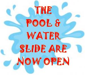 Pool & Water Slide are now open!