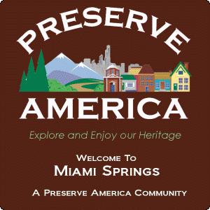 Miami Springs has been a Preserve America Community since 2008.